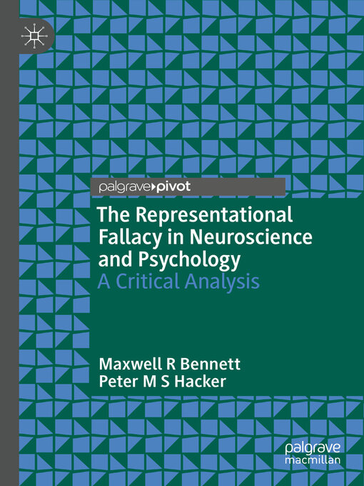 Title details for The Representational Fallacy in Neuroscience and Psychology by Maxwell R Bennett - Available